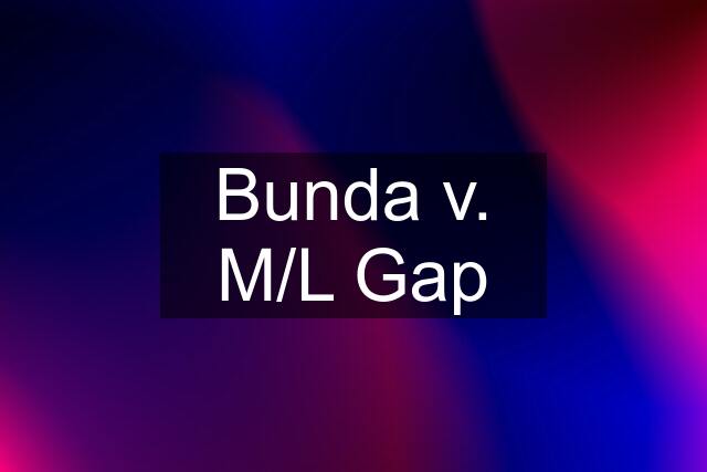 Bunda v. M/L Gap