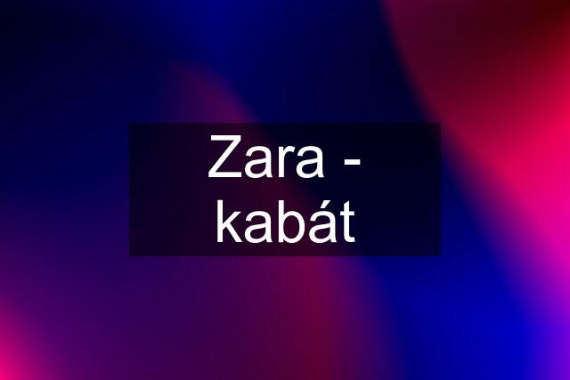 Zara - kabát