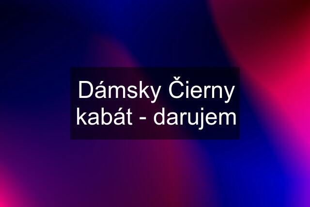 Dámsky Čierny kabát - darujem