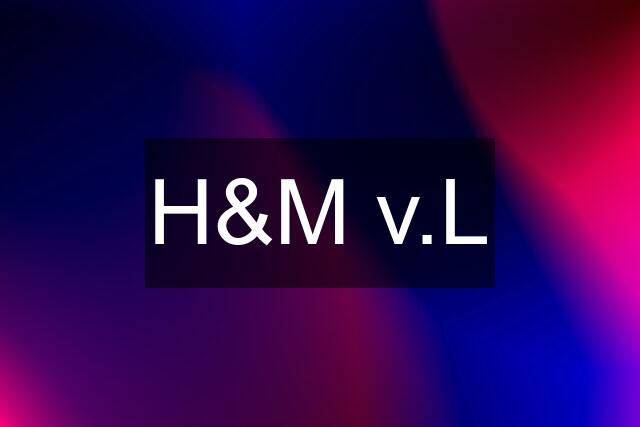 H&M v.L