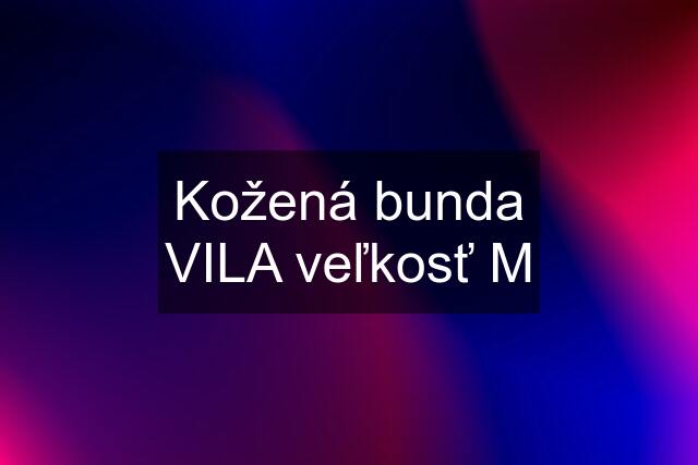 Kožená bunda VILA veľkosť M