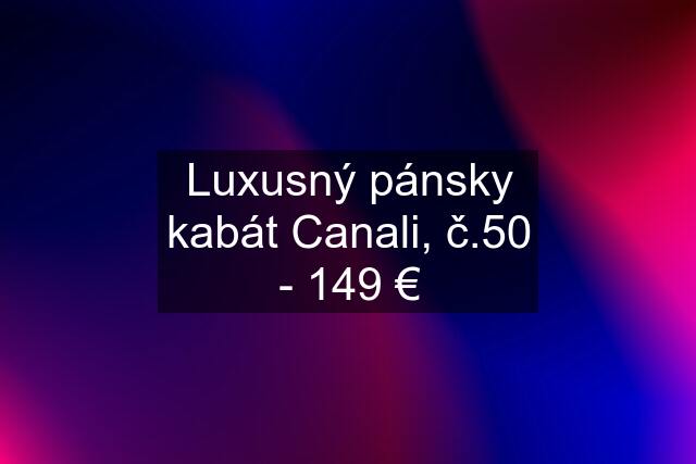 Luxusný pánsky kabát Canali, č.50 - 149 €