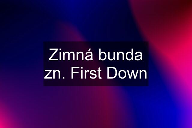 Zimná bunda zn. First Down