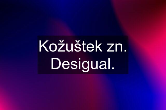 Kožuštek zn. Desigual.