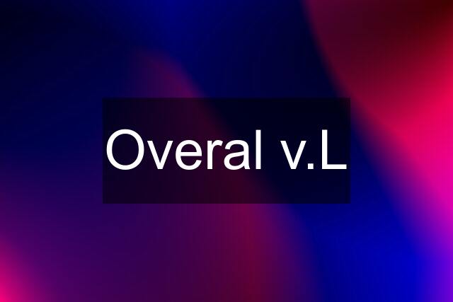 Overal v.L