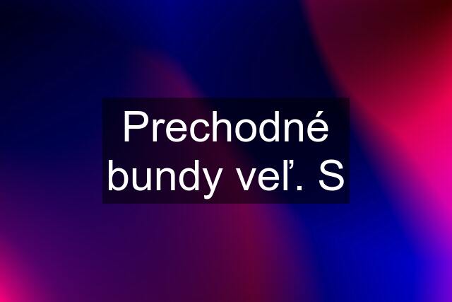 Prechodné bundy veľ. S