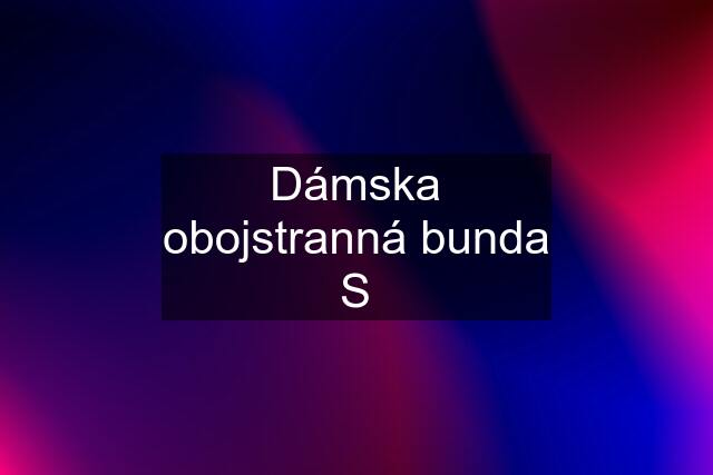 Dámska obojstranná bunda S