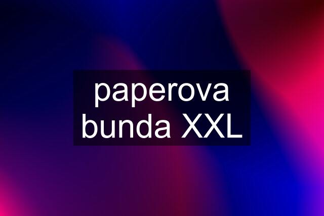 paperova bunda XXL