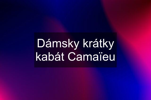 Dámsky krátky kabát Camaïeu