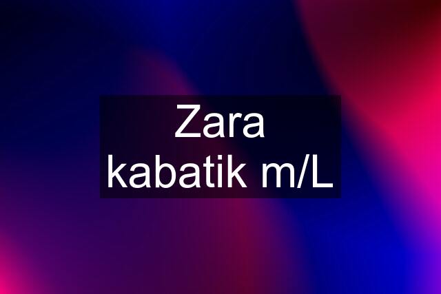 Zara kabatik m/L