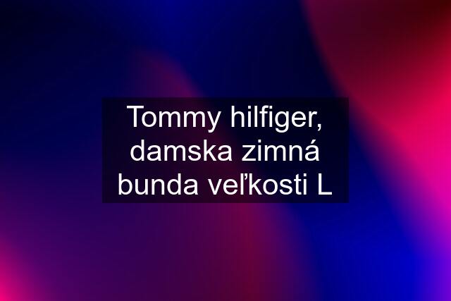 Tommy hilfiger, damska zimná bunda veľkosti L