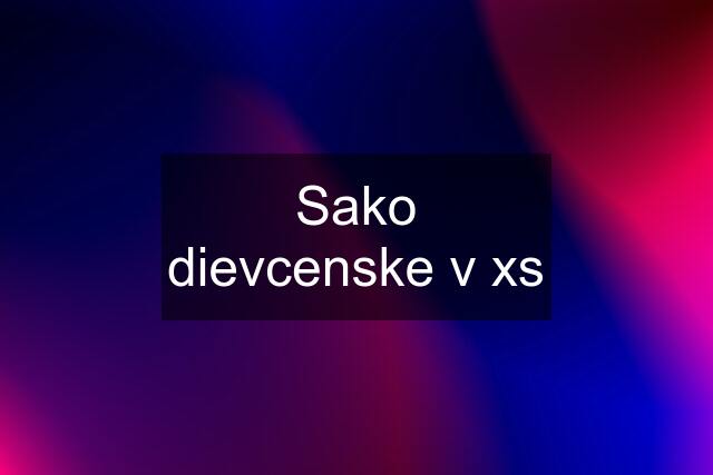 Sako dievcenske v xs