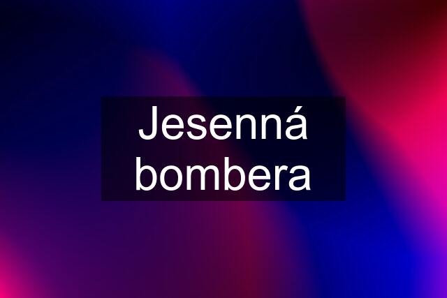 Jesenná bombera