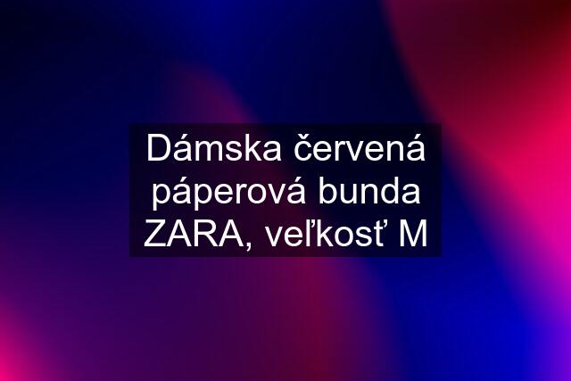 Dámska červená páperová bunda ZARA, veľkosť M