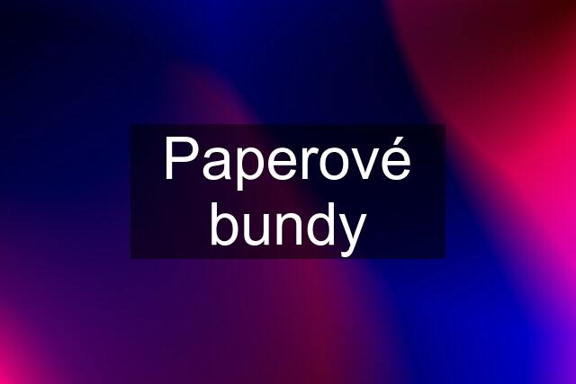 Paperové bundy