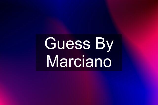 Guess By Marciano