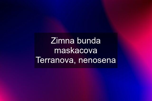 Zimna bunda maskacova Terranova, nenosena