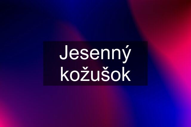 Jesenný kožušok