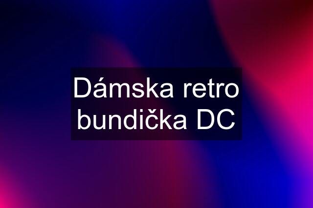 Dámska retro bundička DC