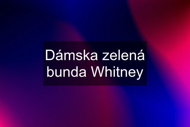 Dámska zelená bunda Whitney