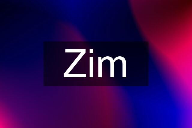 Zim