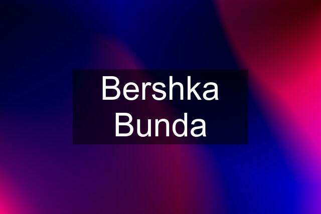 Bershka Bunda