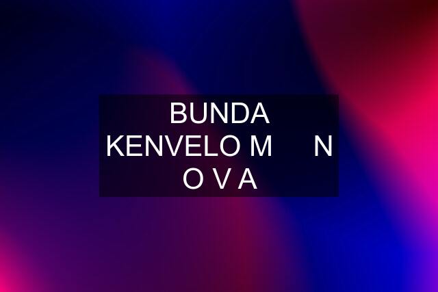 BUNDA KENVELO M     N O V A