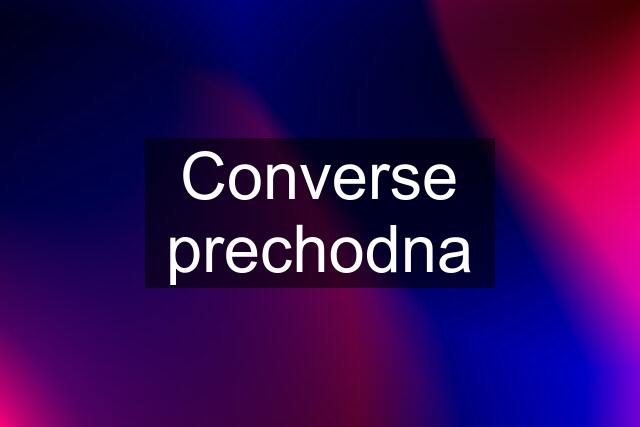 Converse prechodna