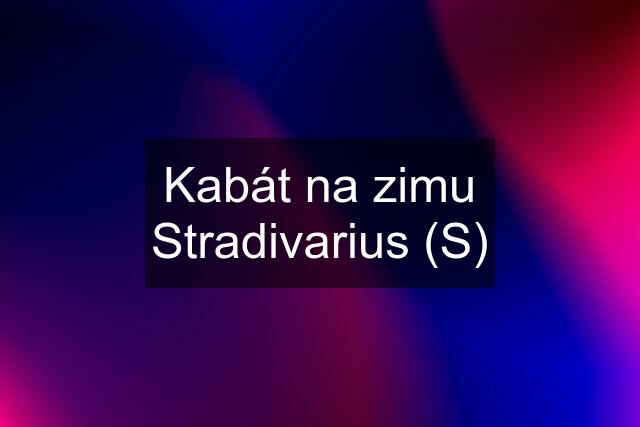 Kabát na zimu Stradivarius (S)