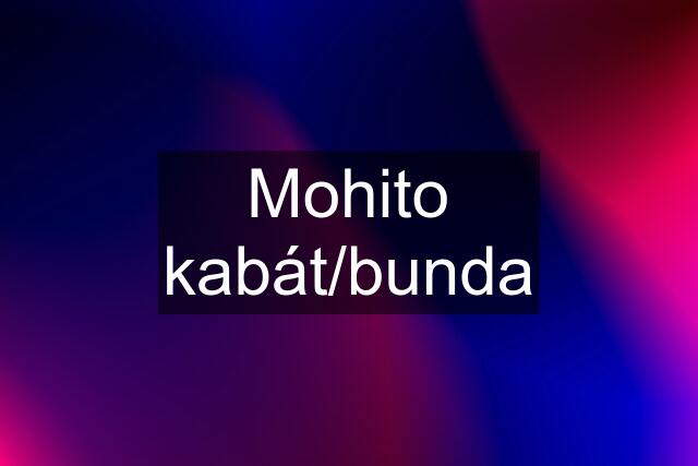 Mohito kabát/bunda