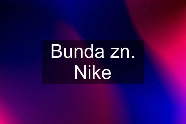 Bunda zn. Nike