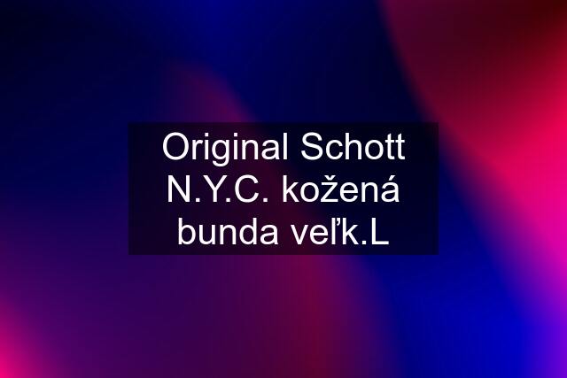 Original Schott N.Y.C. kožená bunda veľk.L