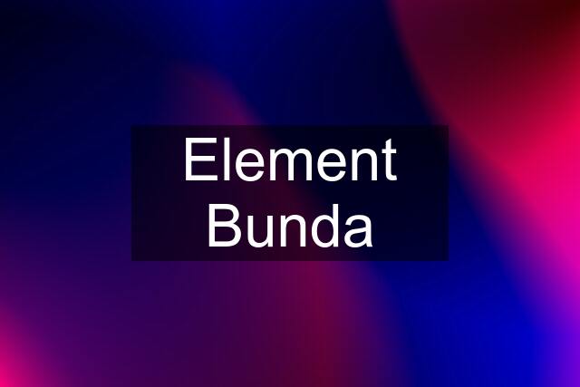 Element Bunda