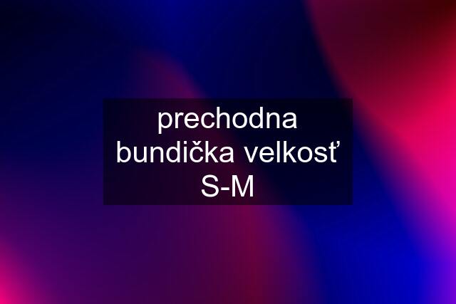 prechodna bundička velkosť S-M