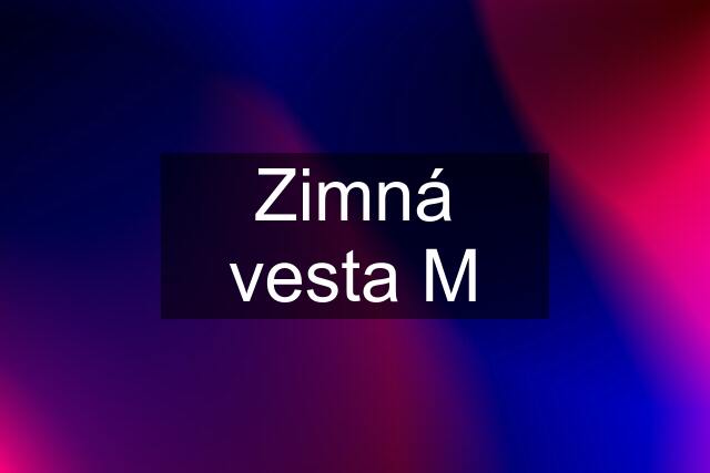 Zimná vesta M