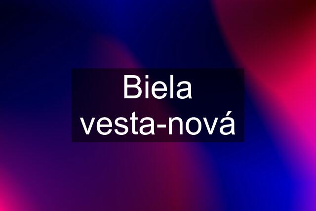 Biela vesta-nová