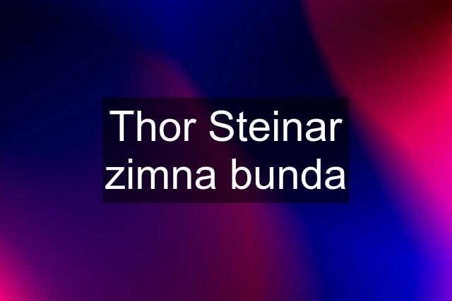 Thor Steinar zimna bunda