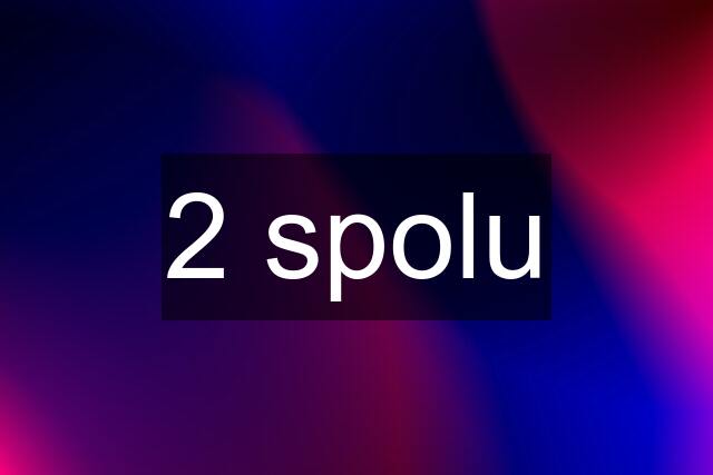 2 spolu