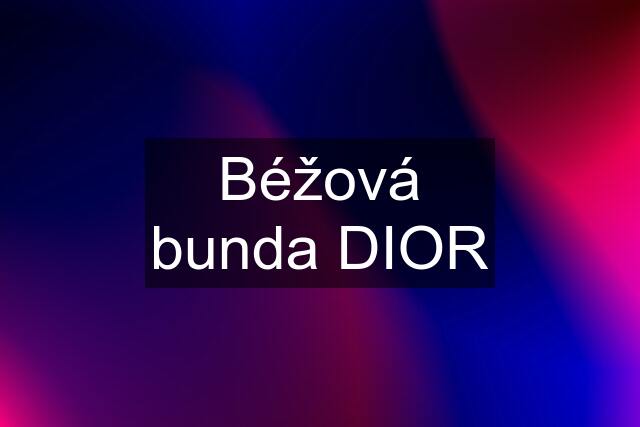 Béžová bunda DIOR