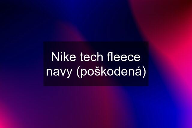 Nike tech fleece navy (poškodená)