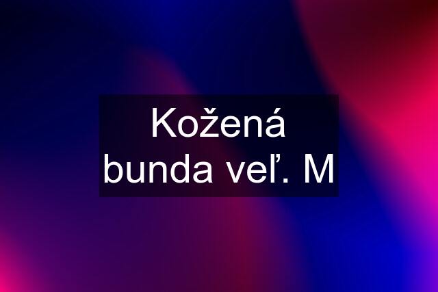 Kožená bunda veľ. M