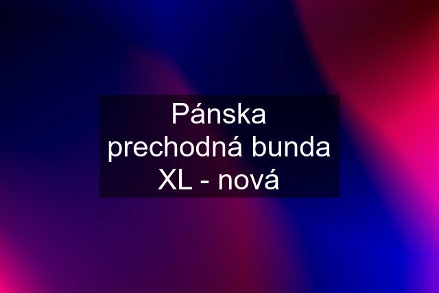 Pánska prechodná bunda XL - nová