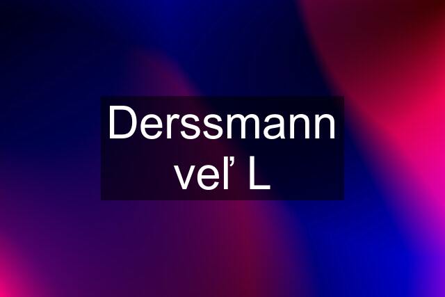 Derssmann veľ L