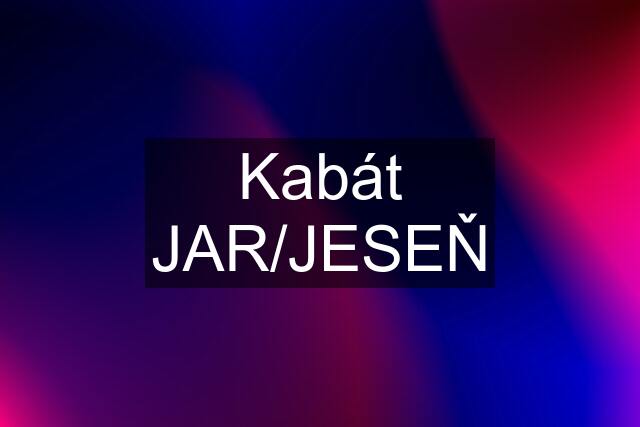 Kabát JAR/JESEŇ