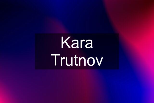 Kara Trutnov