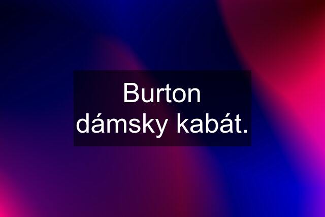 Burton dámsky kabát.