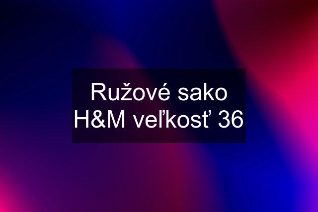 Ružové sako H&M veľkosť 36