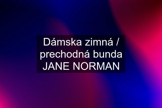 Dámska zimná / prechodná bunda JANE NORMAN