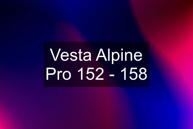 Vesta Alpine Pro 152 - 158