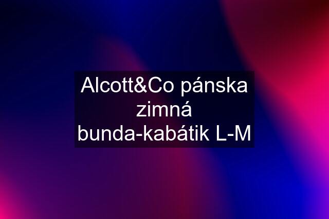 Alcott&Co pánska zimná bunda-kabátik L-M